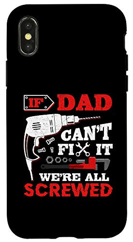 iPhone X/XS If Dad Can't Fix It We're All Screwed Perfect Father's Gift Case