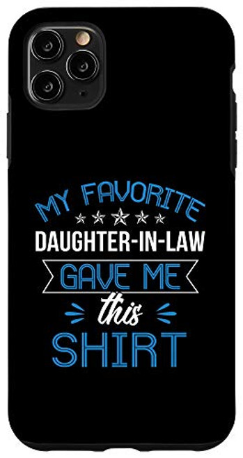 iPhone 11 Pro Max My Favorite Daughter In Law Gave Me This Shirt Father's Gift Case iPhone 11 Pro Max My Favorite Daughter In Law Gave Me This Shirt Father's Gift Case