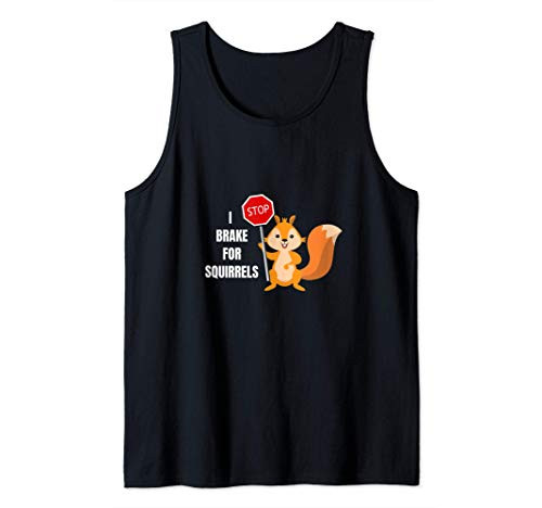 Funny Cute I Brake For Squirrels Design Tank Top