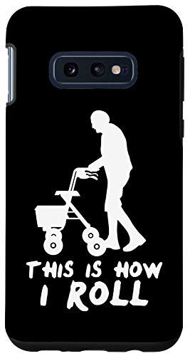Galaxy S10e Mens This Is How I Roll Walker Old Senior Citizen Gift Case