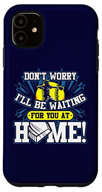 iPhone 11 I'll Be Waiting for You At Home Softball Catcher Saying Blue Case