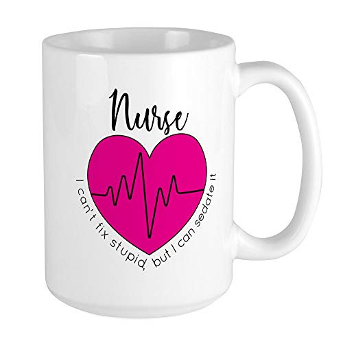CafePress Nurse I Can't Fix Stupid Coffee Mug, Large 15 oz. White Coffee Cup