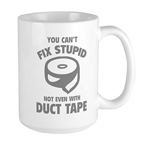 CafePress You Can't Fix Stupid Large Mug Coffee Mug, Large 15 oz. White Coffee Cup