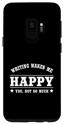 Galaxy S9 Writing Makes Me Happy Phone Case Funny Writer Case