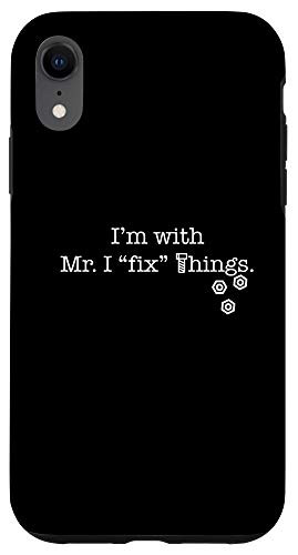 iPhone XR I'm With Mr. I Fix Things Funny Design Wife Handyman Case