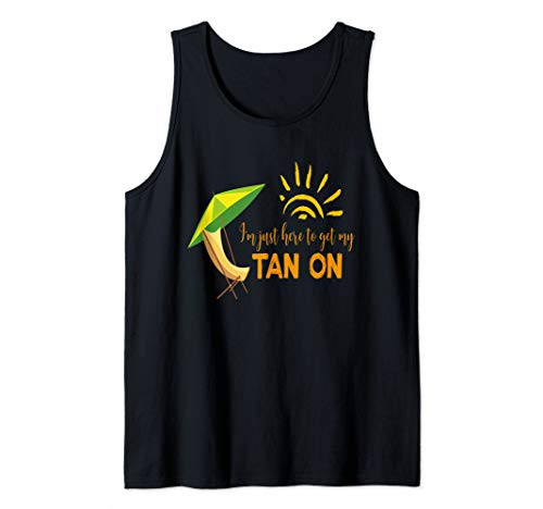 I'm just here to get my tan on Summer Sun Holiday Tank Top