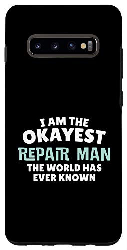 Galaxy S10plus Funny Repair Man - I'm the Okayest Phone Case