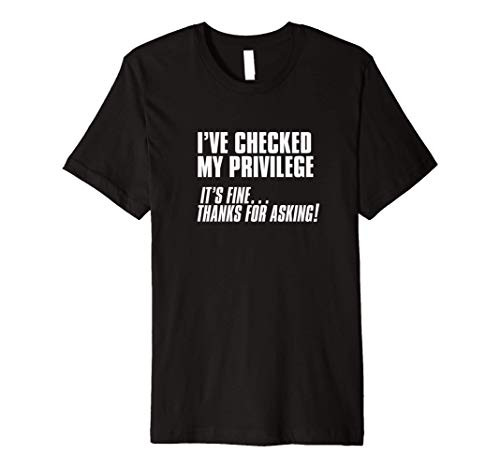 Snarky Sarcastic T-Shirt - Check Your Privilege