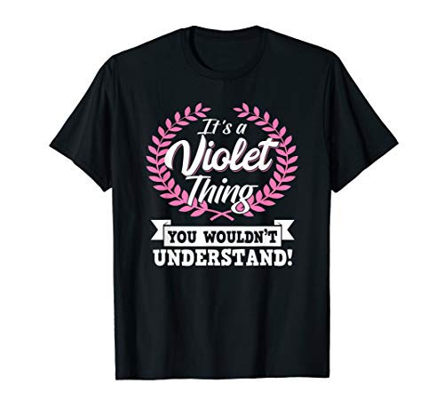 It's A Violet Thing You Wouldn't Understand Name T-Shirt