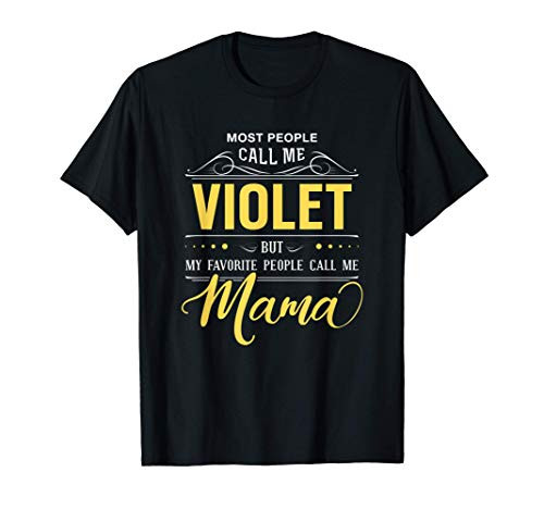 Violet Name Shirt - My Favorite People Call Me Mama T-Shirt