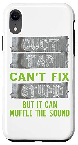 iPhone XR Duct Tape Can't Fix Stupid But It Can Muffle The Sound Case