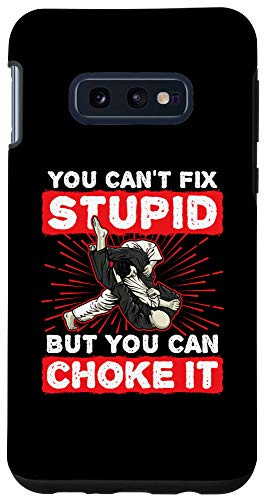 Galaxy S10e Jiu Jitsu BJJ Funny Can't Fix Stupid But You Can Choke It Case