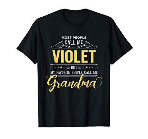 Violet Name Shirt - My Favorite People Call Me Grandma T-Shirt Violet Name Shirt - My Favorite People Call Me Grandma T-Shirt