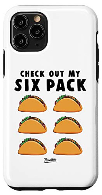 iPhone 11 Pro Check Out My Six Pack Taco Case iPhone 11 Pro Check Out My Six Pack Taco Case