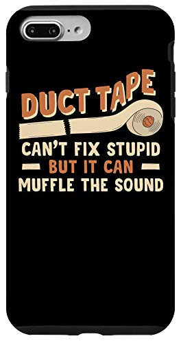 iPhone 7 Plus/8 Plus Duct Tape Can't Fix Stupid But It Can Muffle Sound Funny Case