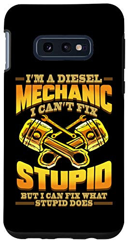 Galaxy S10e Diesel Mechanic I Can't Fix Stupid Trucker Gift Case