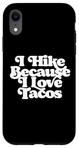 iPhone XR I Hike Because I Love Tacos Funny Minimalist 80s Hiking Case