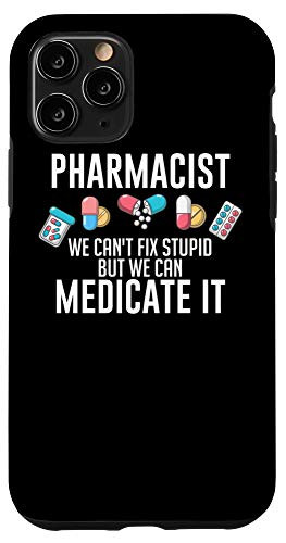 iPhone 11 Pro Pharmacist We Can't Fix Stupid Medicate Pharmacy Student Case