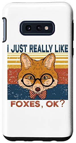 Galaxy S10e Fox I Just Really Like Foxes Case