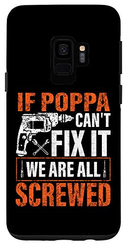 Galaxy S9 if Poppa cant fix it were all screwed father's day gifts Case