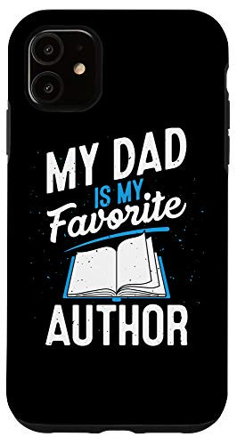 iPhone 11 My Dad Is My Favorite Author Outfit Book Writer Gift Case