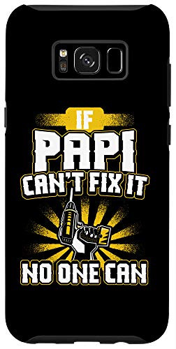 Galaxy S8plus Can't Fix It Papi for Dad Grandpa Fathers Day Present Phone Case