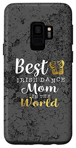 Galaxy S9 Best Funny Mom Irish Dance Gift Case