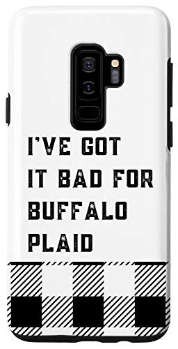 Galaxy S9plus I've Got It Bad for Buffalo Plaid Black  and  White Check Case