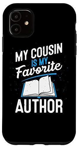 iPhone 11 My Cousin Is My Favorite Author Outfit Book Writer Gift Case