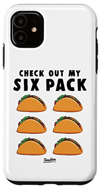 iPhone 11 Check Out My Six Pack Taco Case iPhone 11 Check Out My Six Pack Taco Case
