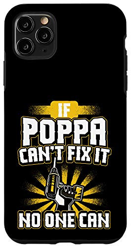 iPhone 11 Pro Max Poppa - If Poppa Can't Fix It Phone Case