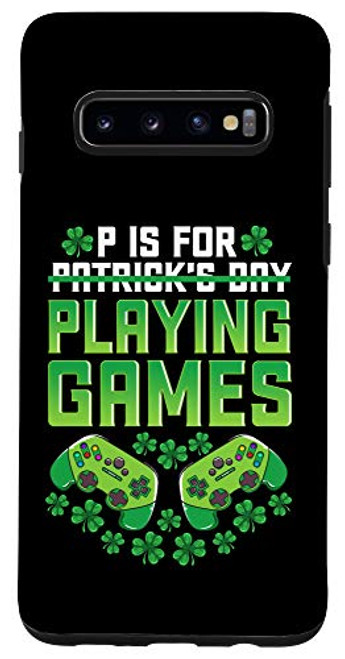 Galaxy S10 P Is For Playing Video Games Boys St Patricks Day Gamer Case