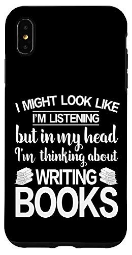 iPhone XS Max I'm Thinking About Writing Books - Funny Author Novelist Case
