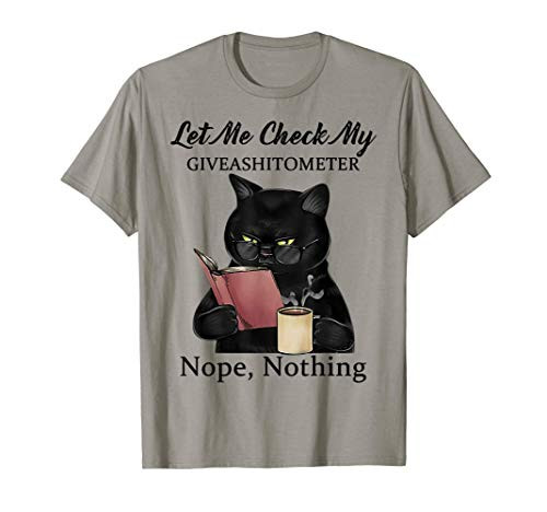 Let Me Check My Giveashitometer Nope Nothing Cat Coffee T-Shirt