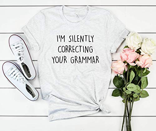 I'm Silently Correcting Your Grammar Graphic Tee T-Shirt - English Teacher Funny Gift