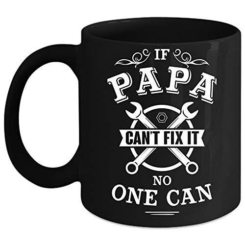 Cool Papa Cup, Cool Father's Day Cup, If Papa Can't Fix It No One Can Mug - Coffee Mug Gift Coffee Mug 11OZ Coffee Mug