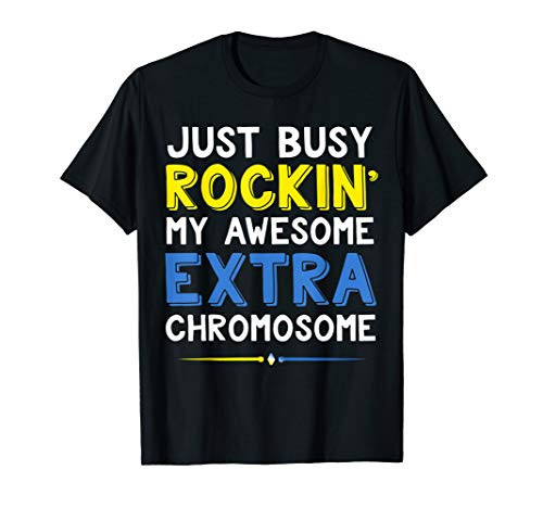 Down Syndrome Awareness Apparel Rockin Extra Chromosome 3 21 T-Shirt