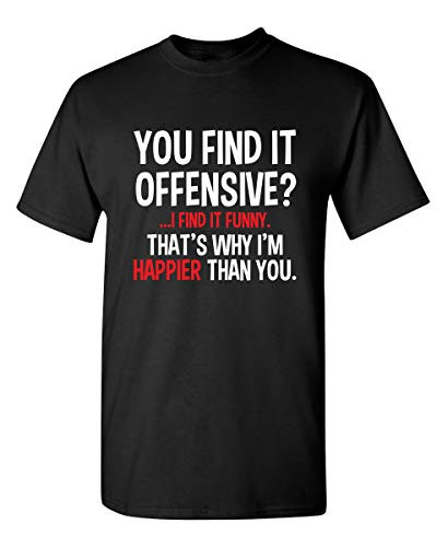Feelin Good Tees You Find It Offensive? I Find It Funny Humorous Mens Funny T-Shirt L Black
