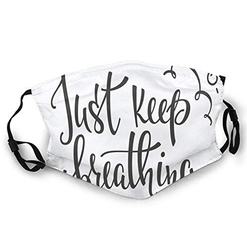 Just Keep Breathing Phrase Hand Writing with Sun and Clouds Doodle,Mouth Cover for Women,Face Mask Reusable Washable Cloth for Men