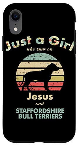 iPhone XR Just A Girl Who Runs on Jesus and Staffordshire Bull Terrier Case