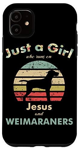 iPhone 11 Just A Girl Who Runs on Jesus and Weimaraners Retro Dog Case
