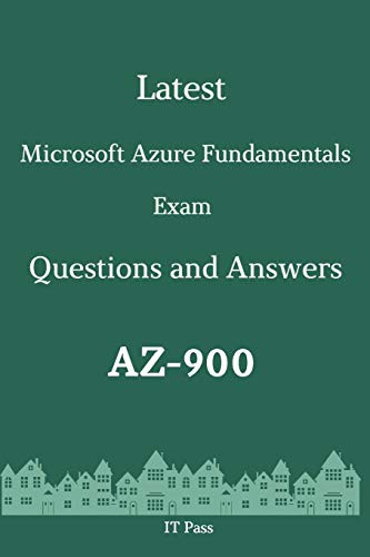 Latest Microsoft Azure Fundamentals Exam AZ-900 Questions and Answers: Guide for Real Exam