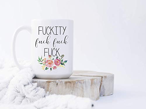 Fuckity Fuck Fuck Profanity Coffee Mug Gift For Vulgar Best Friend