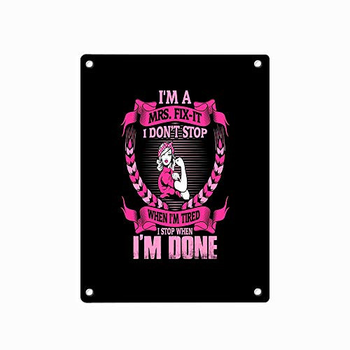 Mrs Fix It Dont Tired Stop When Done Decorative Signs Tin Metal Sign for Wall Office Bar Coffee Shop 12 inch X 8 inch