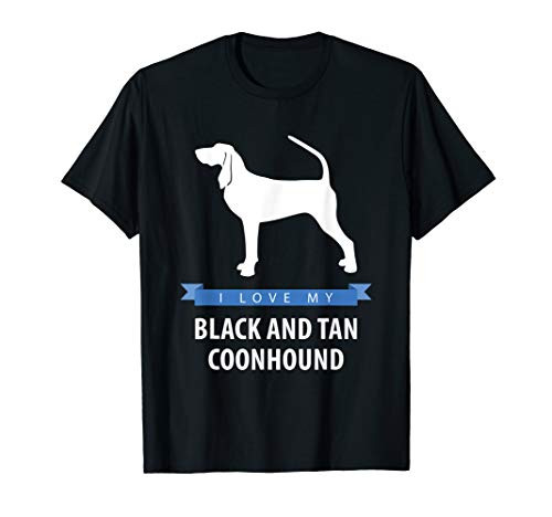 I Love My Black and Tan Coonhound Shirt T-Shirt