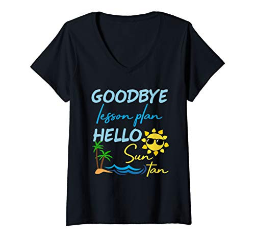 Womens Goodbye Lesson Plan Hello Sun Tan Teacher Appreciation V-Neck T-Shirt