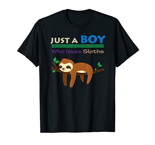 Funny Sloth Gift Shirt Just A Boy Who Loves Sloths Boys Tee T-Shirt Funny Sloth Gift Shirt Just A Boy Who Loves Sloths Boys Tee T-Shirt