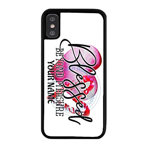 BRGiftShop Personalized Custom Name Blessed Beyond Measure Rubber Phone Case for iPhone Xs Max