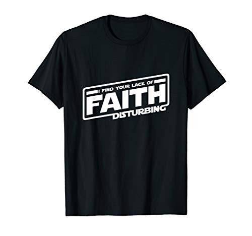 I Find Your Lack Of Faith Disturbing Shirt
