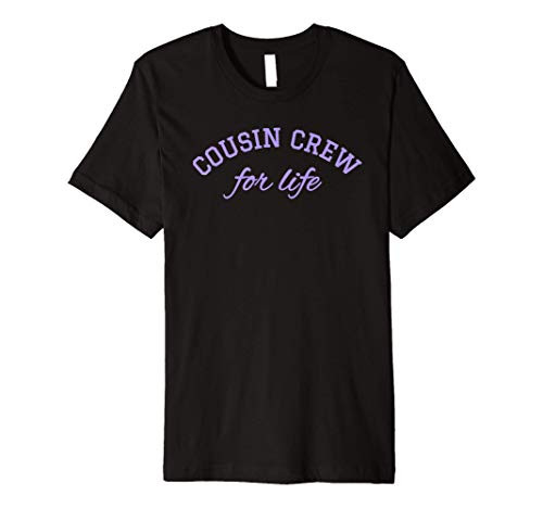 Cousin Crew For Life Matching Shirts Purple Lavender Premium T-Shirt